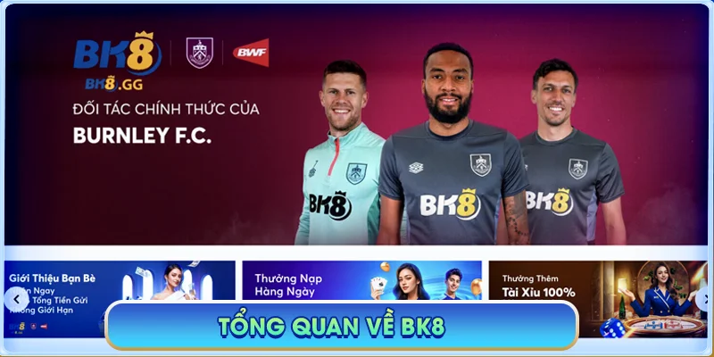 BK8 GG 🎖️【Nhà cái BK8】| Link Đăng Nhập BK8 Mới Nhất 2025 41 Tổng quan về BK8